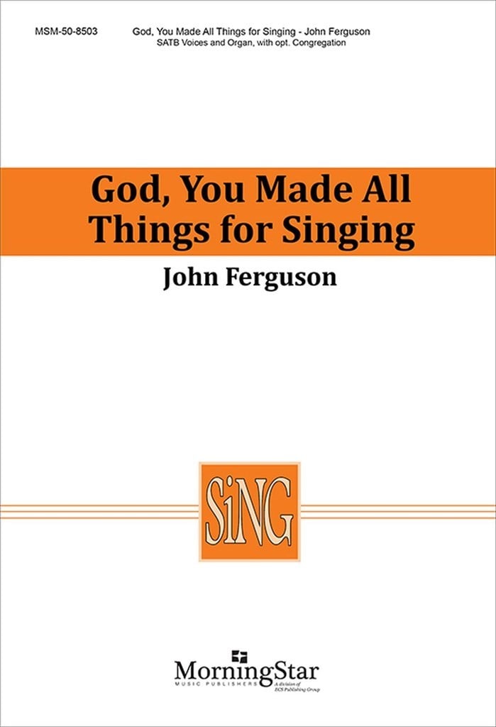 God, You Made All Things for Singing